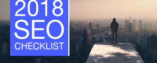 2018 SEO Checklist for Higher SEO Rankings