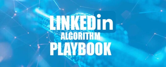 LinkedIn Algorithm: The Playbook for Thought-Leadership Reach