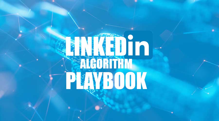 linkedin algorithm playbook
